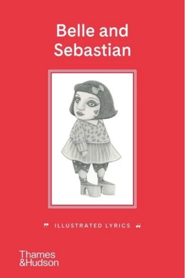 Belle and Sebastian. Illustrated Lyrics - Поэзия