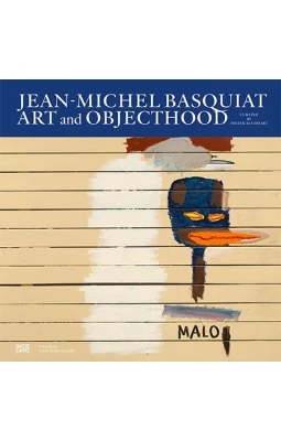 Jean-Michel Basquiat: Art and Objecthood