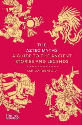The Aztec Myths. A Guide to the Ancient Stories and Legends - Художественная литература