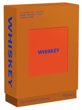 The Cocktail Cabinet: Whiskey. The essential drinks every whiskey & bourbon lover should know