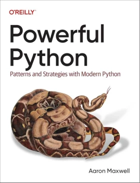 Powerful Python: Patterns and Strategies with Modern Python 1st Edition - Python
