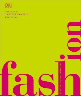 Fashion. The Definitive Visual History