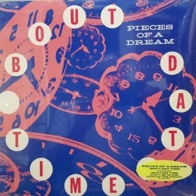 Pieces Of A Dream – Bout Dat Time (Vinyl)