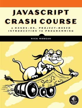 JavaScript Crash Course: A Hands-On, Project-Based Introduction to Programming - WEB-программирование