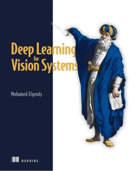 Deep Learning for Vision Systems 1st Edition