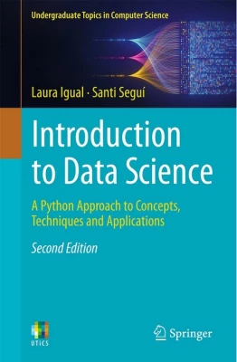 Introduction to Data Science: A Python Approach to Concepts, Techniques and Applications (Undergraduate Topics in Computer Science) 2nd ed. 2024 Edition