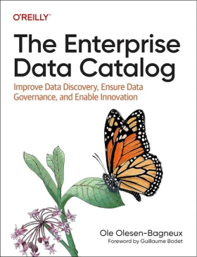 The Enterprise Data Catalog: Improve Data Discovery, Ensure Data Governance, and Enable Innovation 1st Edition - Базы данных, СУБД