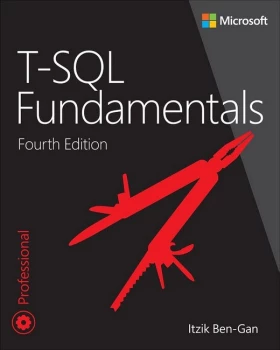 T-SQL Fundamentals (Developer Reference) 4th Edition