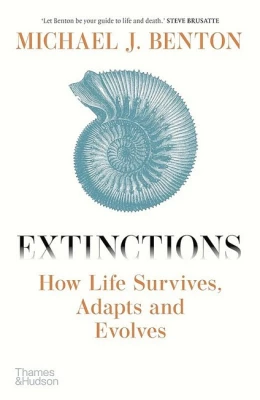 Extinctions. How Life Survives, Adapts and Evolves
