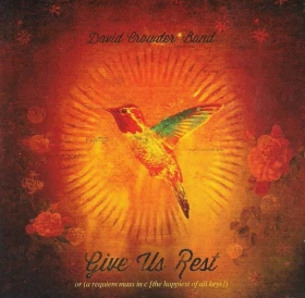 David Crowder Band – Give Us Rest Or (A Requiem Mass In C [The Happiest Of All Keys]) (2CD, Album)