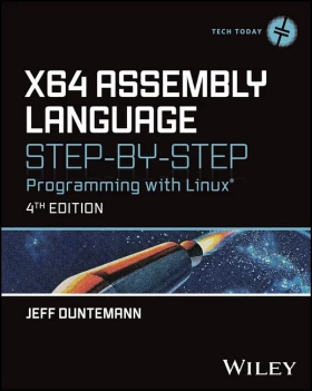 x64 Assembly Language Step-by-Step: Programming with Linux (Tech Today) 4th Edition