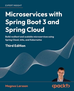 Microservices with Spring Boot 3 and Spring Cloud: Build resilient and scalable microservices using Spring Cloud, Istio, and Kubernetes 2nd ed. Edition - Java