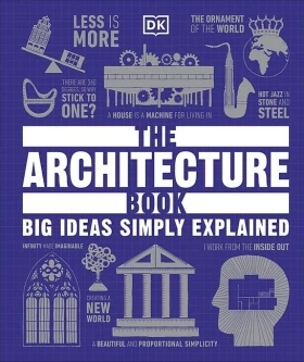 The Architecture Book. Big Ideas Simply Explained