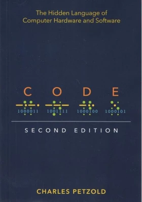 Code: The Hidden Language of Computer Hardware and Software
