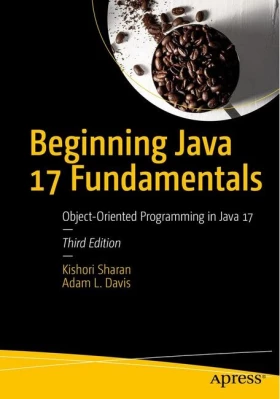 Beginning Java 17 Fundamentals. 3rd Ed. - Java