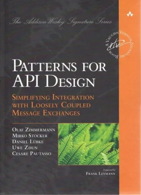 Patterns for API Design: Simplifying Integration with Loosely Coupled Message Exchanges