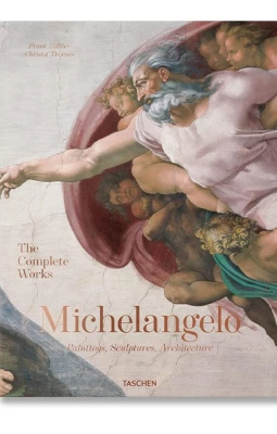 Michelangelo. The Complete Works. Paintings, Sculptures, Architecture