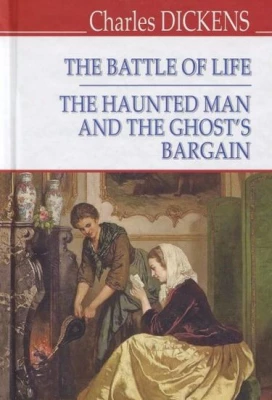The Battle of Life. The Haunted Man and the Ghost‘s Bargain