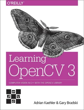 Learning OpenCV 3: Computer Vision in C++ with the OpenCV Library 1st Edition