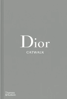 Dior Catwalk. The Complete Collections