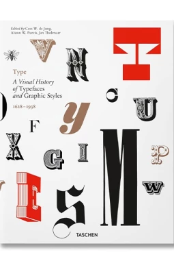 Type: A Visual History of Typefaces and Graphic Styles 1628-1938