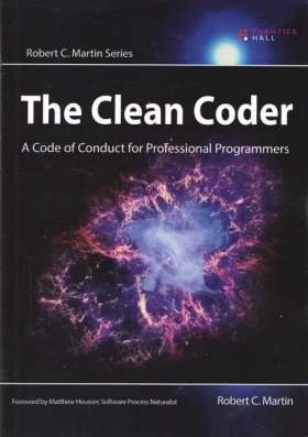 The Clean Coder: A Code of Conduct for Professional Programmers