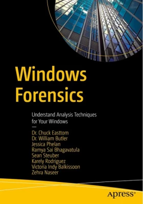 Windows Forensics: Understand Analysis Techniques for Your Windows First Edition