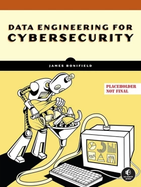 Data Engineering for Cybersecurity
