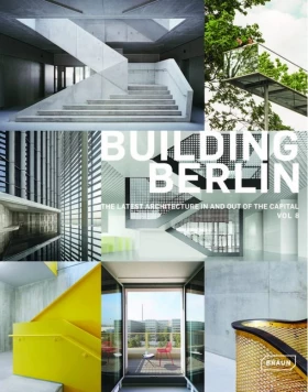 Building Berlin, Vol. 8: The latest architecture in and out of the capital