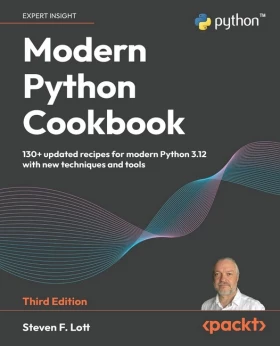 Modern Python Cookbook: 130+ updated recipes for modern Python 3.12 with new techniques and tools 3rd ed. Edition