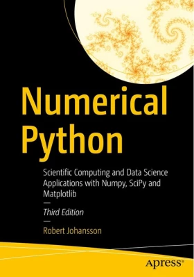 Numerical Python: Scientific Computing and Data Science Applications with Numpy, SciPy and Matplotlib Third Edition