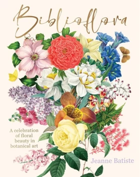 Biblioflora. A celebration of floral beauty in botanical art