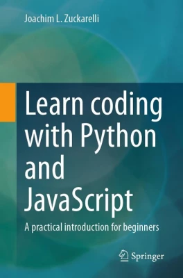 Learn coding with Python and JavaScript: A practical introduction for beginners 2024th Edition