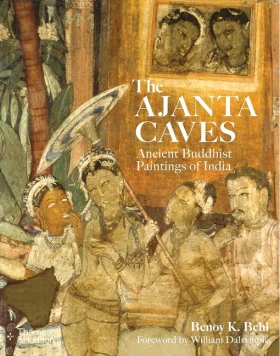 The Ajanta Caves. Ancient Buddhist Paintings of India