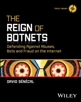 The Reign of Botnets: Defending Against Abuses, Bots and Fraud on the Internet (Tech Today) 1st Edition