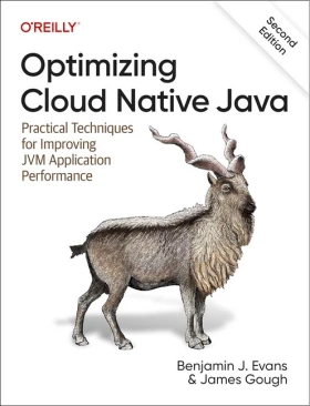 Optimizing Cloud Native Java: Practical Techniques for Improving JVM Application Performance 2nd Edition - Java