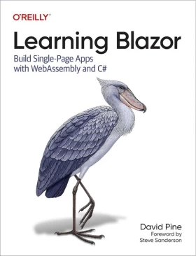 Learning Blazor: Build Single-Page Apps with WebAssembly and C# 1st Edition - Программирование в .NET