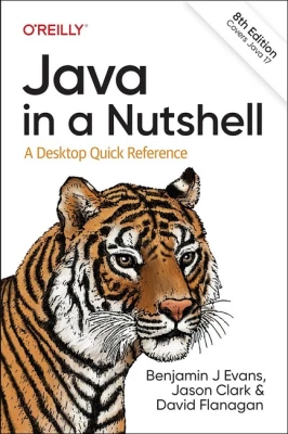 Java in a Nutshell: A Desktop Quick Reference 8th Edition - Java