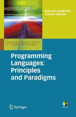 Programming Languages: Principles and Paradigms (Undergraduate Topics in Computer Science) 2010th Edition - Теория программирования