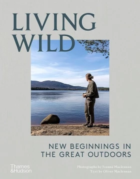 Living Wild. New Beginnings in the Great Outdoors