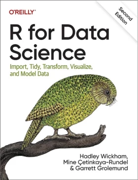 R for Data Science: Import, Tidy, Transform, Visualize, and Model Data 2nd Edition