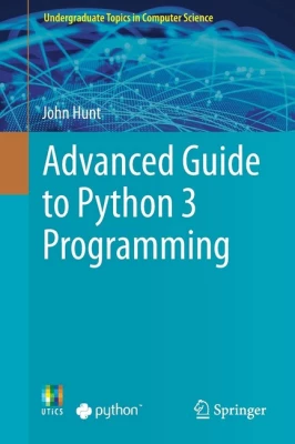 Advanced Guide to Python 3 Programming