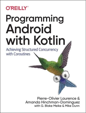 Programming Android with Kotlin. Achieving Structured Concurrency with Coroutines. 1st Ed. - Android программирование