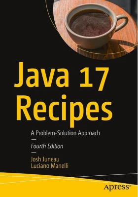 Java 17 Recipes: A Problem-Solution Approach. 4th Ed. - Java
