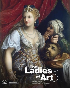 The Ladies of Art. Stories of Women in the 16th and 17th Centuries