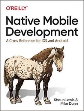 Native Mobile Development: A Cross-Reference for iOS and Android 1st Edition - Android программирование