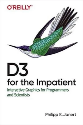 D3 for the Impatient: Interactive Graphics for Programmers and Scientists 1st Edition - Разработка ПО, управление проектами