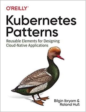 Kubernetes Patterns: Reusable Elements for Designing Cloud-Native Applications 1st Edition - Разработка ПО, управление проектами
