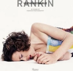 Rankin: Unfashionable: 30 Years of Fashion Photography
