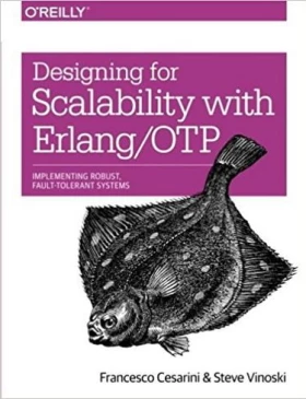 Designing for Scalability with Erlang/OTP: Implement Robust, Fault-Tolerant Systems 1st Edition - Искусственный интеллект, нейронные сети